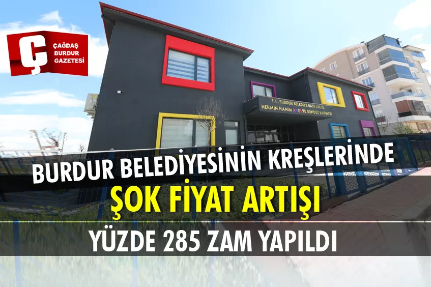 BURDUR BELEDİYESİ KREŞLERİNDE ŞOK FİYAT GÜNCELLEMESİ! BURDUR BELEDİYESİ ÇOCUK GÜNDÜZ BAKIMEVİNİN YENİ ÜCRETLERİ BELLİ OLDU