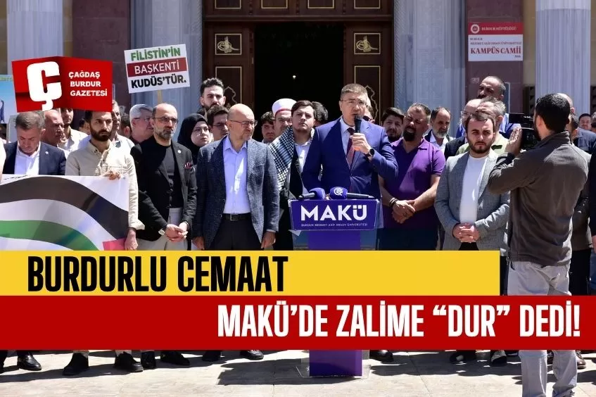 BURDURLU CEMAAT, ZALİME “DUR” DEDİ!