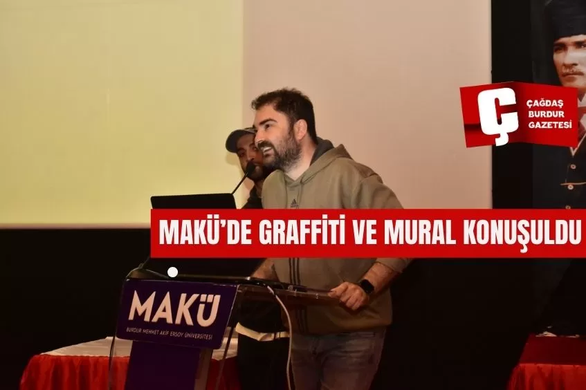 MAKÜ’DE GRAFFİTİ VE MURAL KONUŞULDU