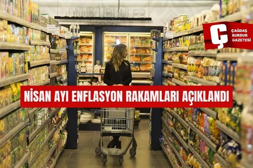 NİSAN AYI ENFLASYON RAKAMLARI AÇIKLANDI