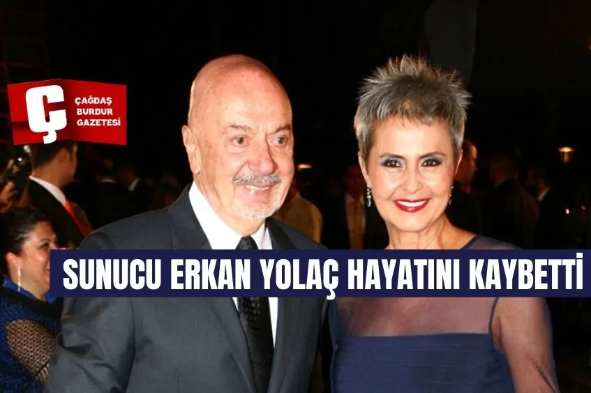 SUNUCU ERKAN YOLAÇ HAYATINI KAYBETTİ