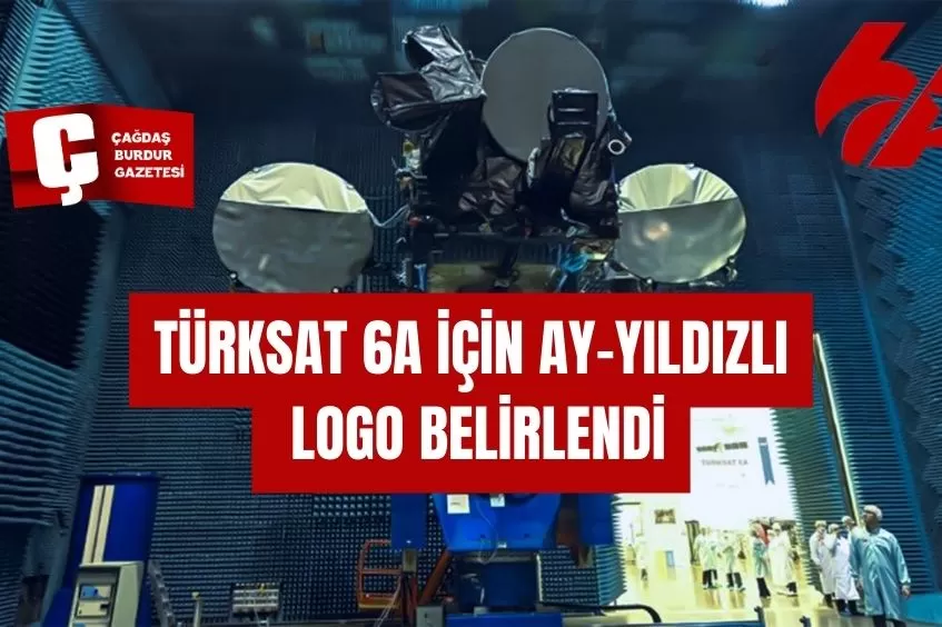 TÜRKSAT 6A İÇİN AY-YILDIZLI LOGO BELİRLENDİ