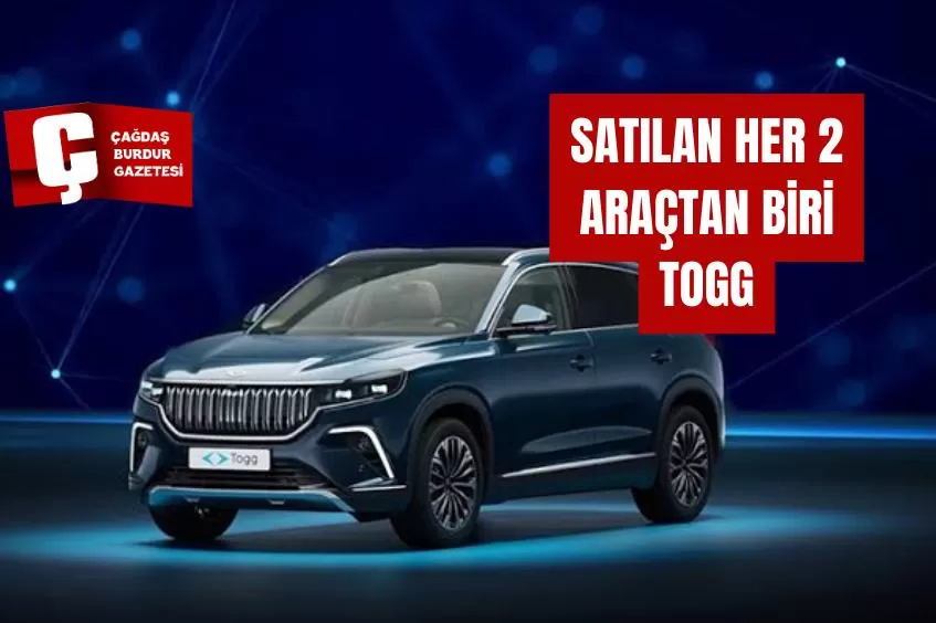 NİSANDA SATILAN HER 2 ELEKTRİKLİ OTOMOBİLDEN 1'İ TOGG OLDU