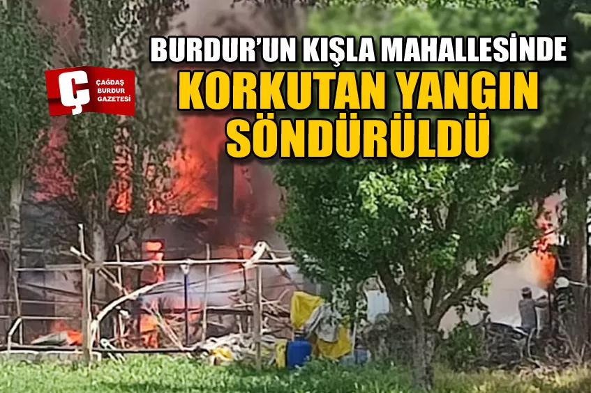 KIŞLA MAHALLESİ’NDEKİ YANGIN SÖNDÜRÜLDÜ