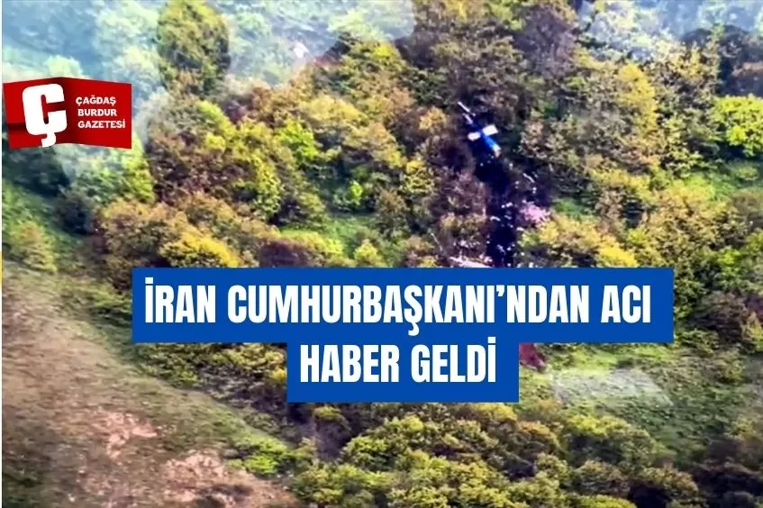 İRAN CUMHURBAŞKANI REİSİ, HELİKOPTER KAZASINDA HAYATINI KAYBETTİ