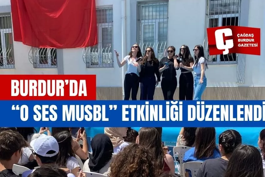 BURDUR’DA “O SES MUSBL” ETKİNLİĞİ DÜZENLENDİ