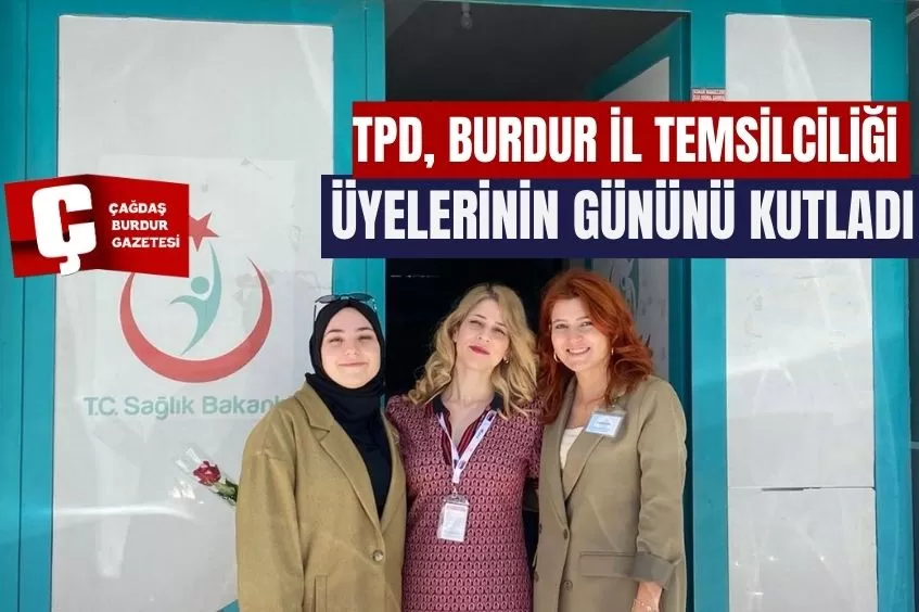 TPD, BURDUR İL TEMSİLCİLİĞİ ÜYELERİNİN GÜNÜNÜ KUTLADI