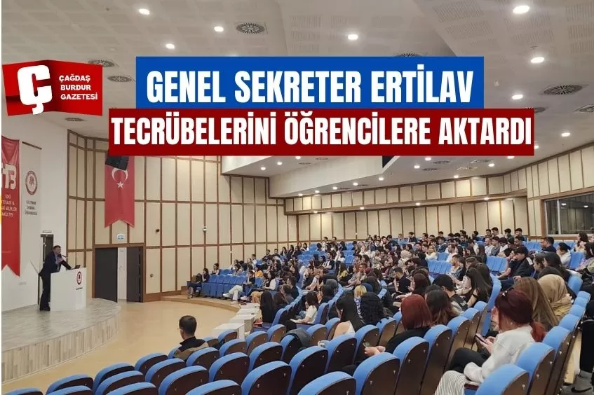 BURDUR İL ÖZEL İDARESİ GENEL SEKRETERİ ASIM ERTİLAV'DAN ÜNİVERSİTE ÖĞRENCİLERİNE SEMİNER 