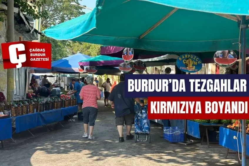 BURDUR'DA TEZGAHLAR KIRMIZIYA BOYANDI