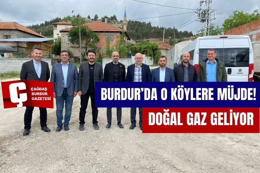 BURDUR'DA O KÖYLERE DOĞAL GAZ GELİYOR