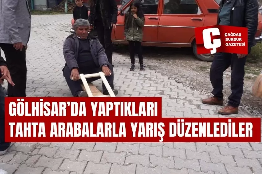 BURDUR’DA YAPTIKLARI TAHTA ARABALARLA YARIŞ DÜZENLEYİP ÇOCUKLUK EĞLENCELERİNİ GELENEKSEL HALE GETİRİYORLAR