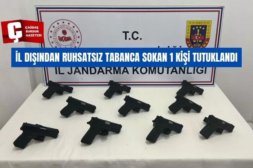 İL DIŞINDAN RUHSATSIZ TABANCA SOKAN 1 KİŞİ TUTUKLANDI