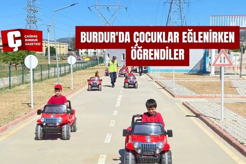 BURDUR'DA ÇOCUKLAR EĞLENİRKEN ÖĞRENDİLER