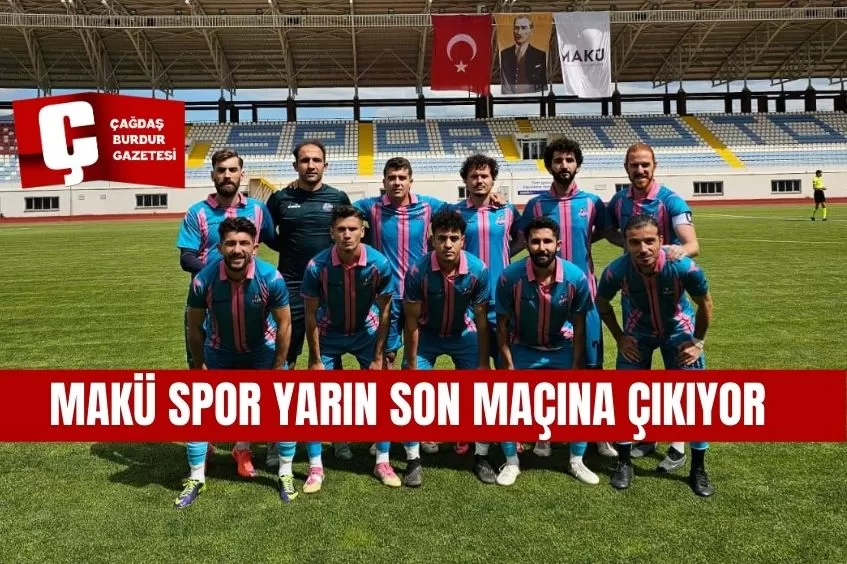 MAKÜ SPOR YARIN SEZONUN SON MAÇINA ÇIKACAK