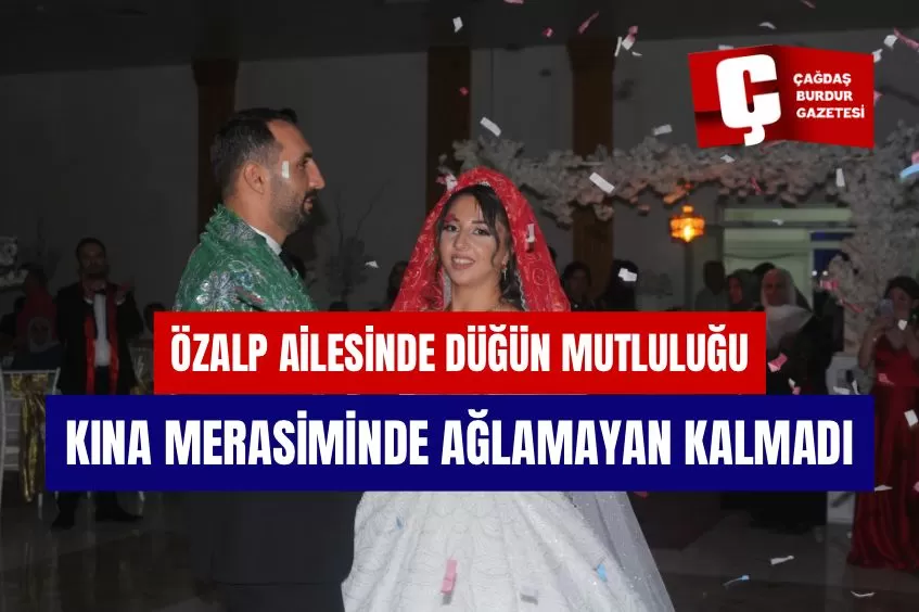 ÖZALP AİLESİNDE DÜĞÜN MUTLULUĞU KINA MERASİMİNDE AĞLAMAYAN KALMADI
