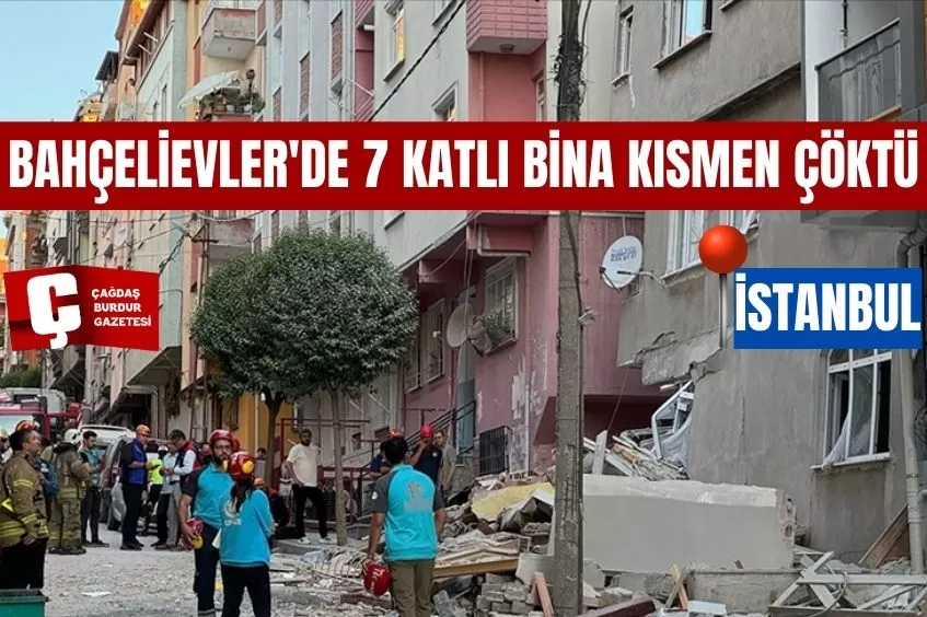 BAHÇELİEVLER'DE 7 KATLI BİNA KISMEN ÇÖKTÜ