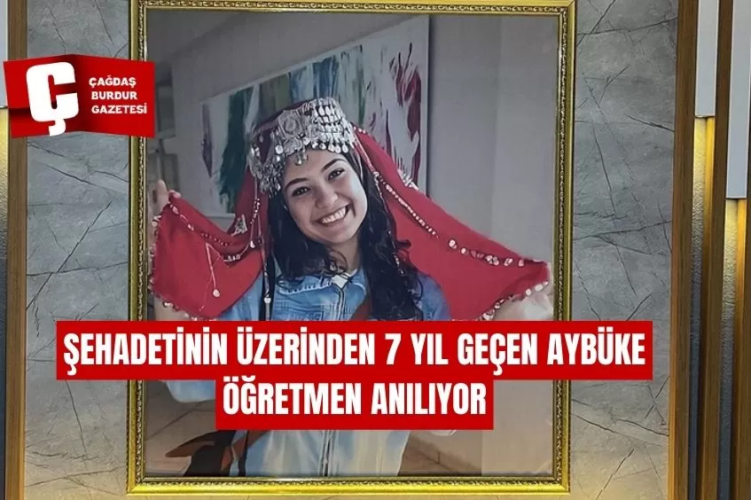ŞEHADETİNİN ÜZERİNDEN 7 YIL GEÇEN AYBÜKE ÖĞRETMEN ANILIYOR