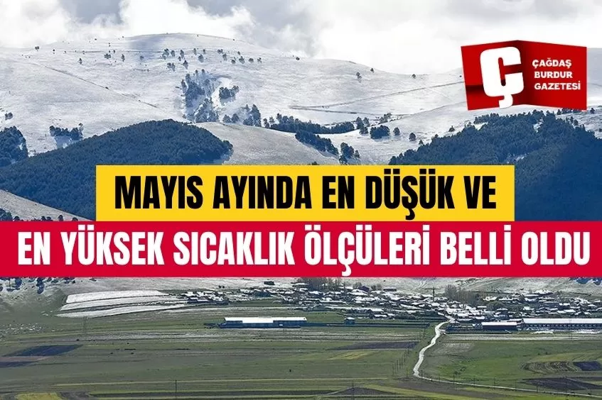 MAYIS AYINDA EN DÜŞÜK VE EN YÜKSEK SICAKLIK ÖLÇÜLERİ BELLİ OLDU