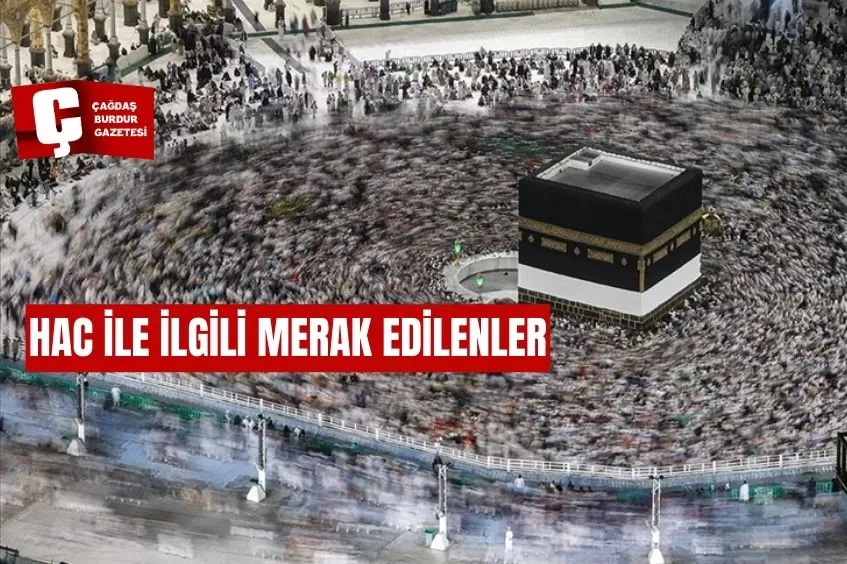 10 SORUDA HAC İLE İLGİLİ MERAK EDİLENLER