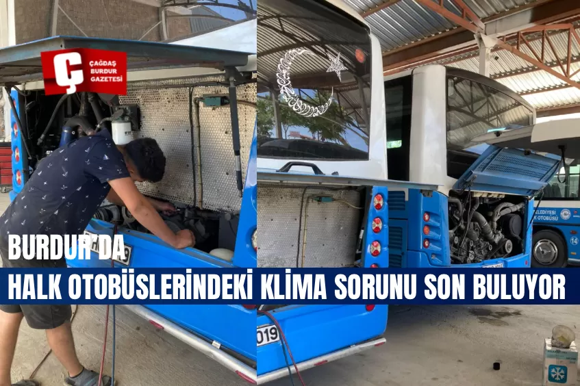 BURDUR’DA HALK OTOBÜSLERİNDEKİ KLİMA SORUNU SON BULUYOR