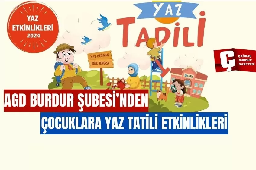 AGD BURDUR ŞUBESİ’NDEN ÇOCUKLARA YAZ TATİLİ ETKİNLİKLERİ