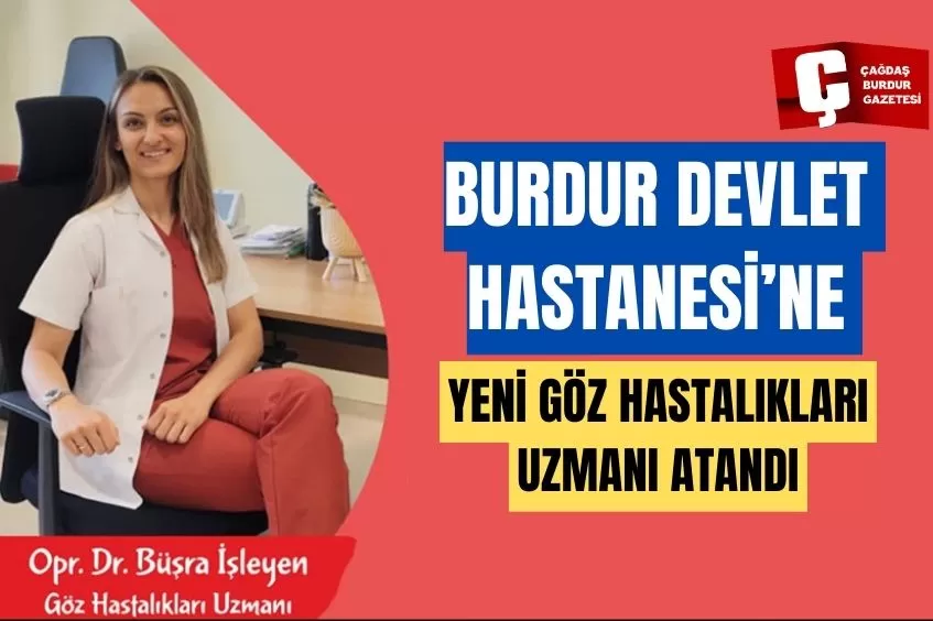 BURDUR DEVLET HASTANESİ KADROSUNU GÜÇLENDİRMEYE DEVAM EDİYOR