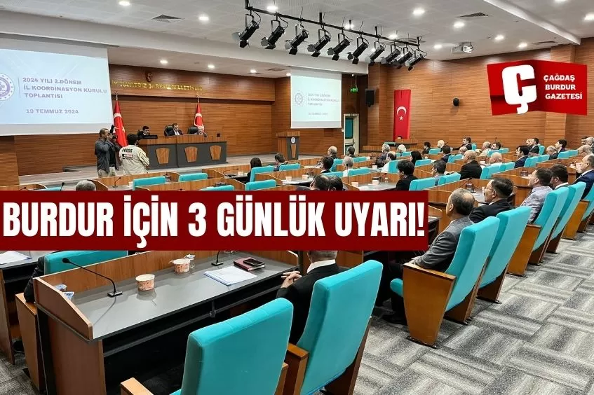 BURDUR İÇİN 3 GÜNLÜK UYARI!