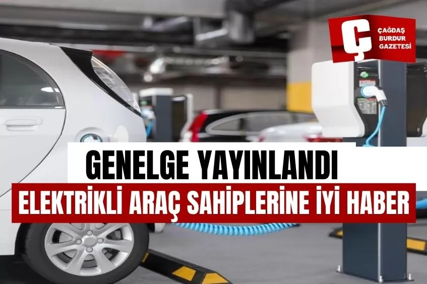 GENELGE YAYINLANDI: ELEKTRİKLİ ARAÇ SAHİPLERİNE İYİ HABER