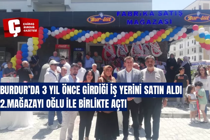3 YIL ÖNCE GİRDİĞİ İŞ YERİNİ SATIN ALDI 2. MAĞAZAYI OĞLU İLE BİRLİKTE AÇTI