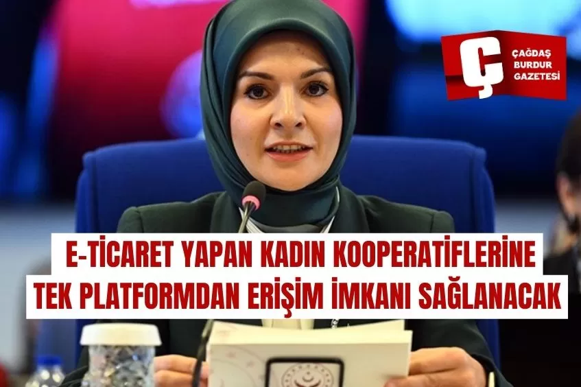E-TİCARET YAPAN KADIN KOOPERATİFLERİ TEK PLATFORMDAN ERİŞİM İMKANI SAĞLANACAK
