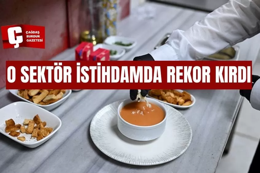 O SEKTÖR İSTİHDAMDA REKOR KIRDI