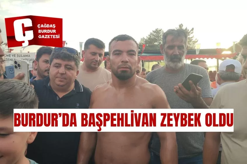 BAŞPEHLİVAN ZEYBEK OLDU