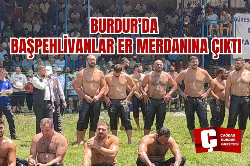 BAŞPEHLİVANLAR ER MERDANINA ÇIKTI