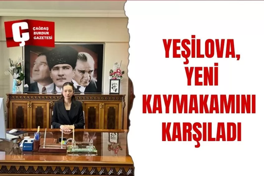 YEŞİLOVA, YENİ KAYMAKAMINI KARŞILADI