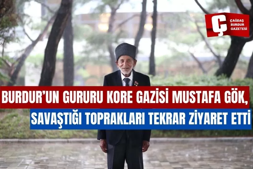 BURDURLU KORE GAZİSİ MUSTAFA GÖK, 72 YIL SONRA SAVAŞTIĞI TOPRAKLARA DÖNDÜ