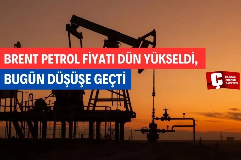 BRENT PETROLÜN VARİL FİYATI 72,13 DOLAR