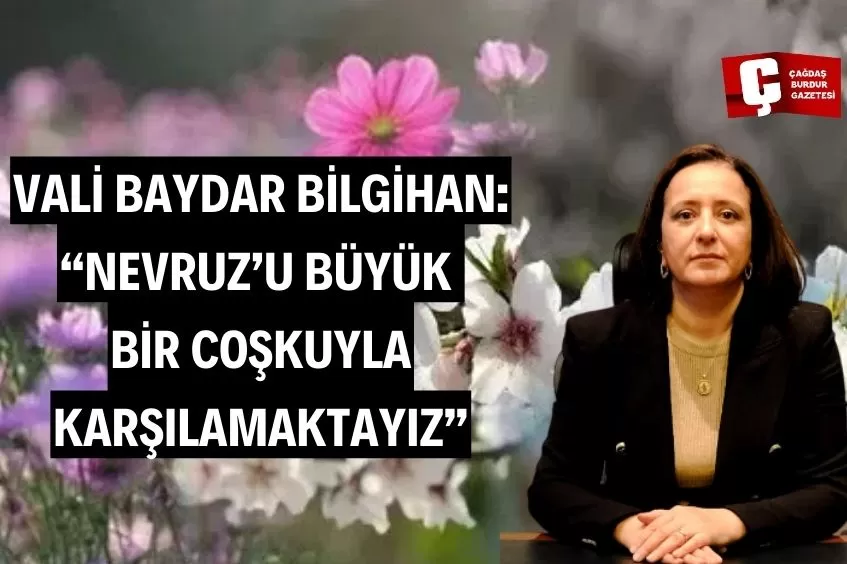 BURDUR VALİSİ TÜLAY BAYDAR BİLGİHAN;