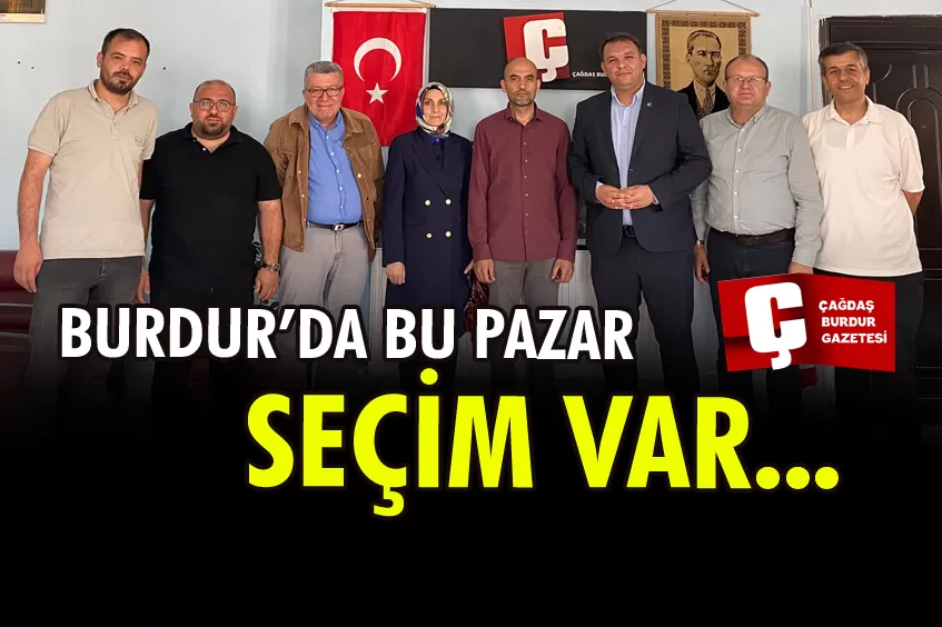 BURDUR SMMMO’DA BU HAFTASONU SEÇİM VAR
