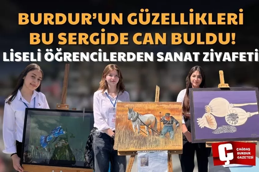 LİSELİ ÖĞRENCİLER BURDUR’UN DEĞERLERİNİ TABLOLARA AKTARDI