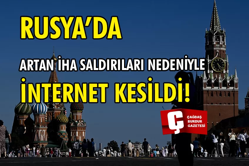 MOSKOVA'DA ARTAN İHA SALDIRILARI VE 9 MAYIS ZAFER GÜNÜ NEDENİYLE MOBİL İNTERNET KESİLDİ