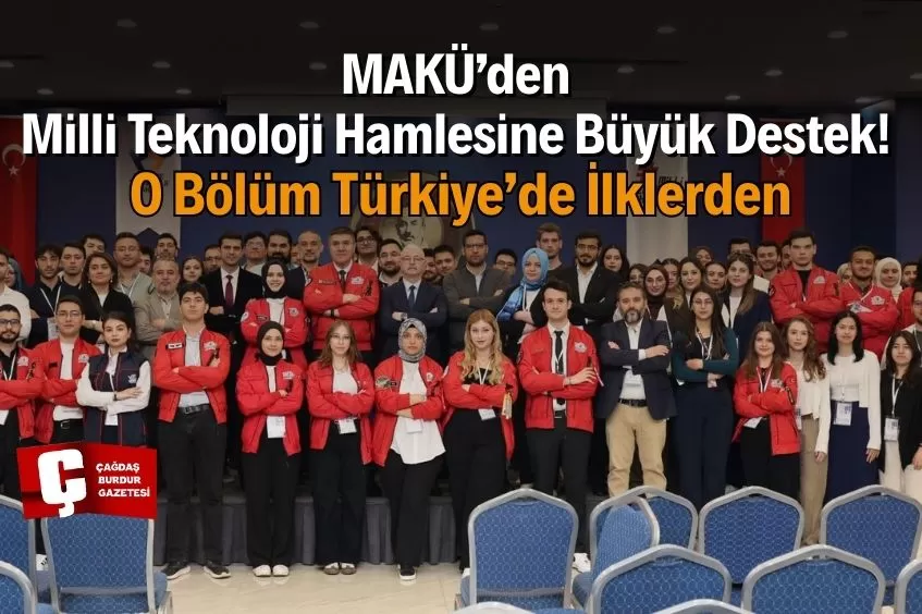 MAKÜ’DE TEKNOFEST HEYECANI! GELECEĞİN MUCİTLERİ BURDUR’DA BULUŞTU