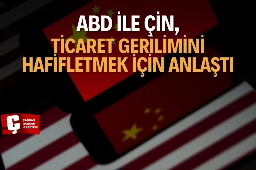 ABD VE ÇİN KARŞILIKLI GÜMRÜK VERGİLERİNİ 90 GÜN İÇİN DÜŞÜRECEK