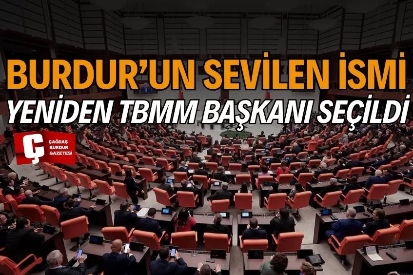 BURDUR'UN SEVİLEN İSMİ YENİDEN TBMM BAŞKANI!