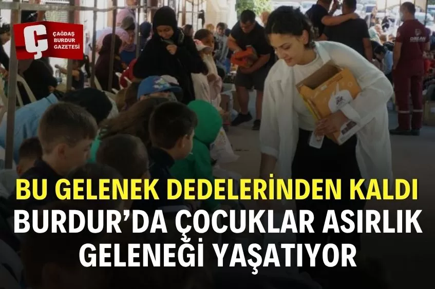 BURDUR’DA ÇOCUKLAR BAYRAM SEVİNCİNİ ASIRLIK ÇÖREK TOPLAMA GELENEĞİ İLE YAŞIYOR