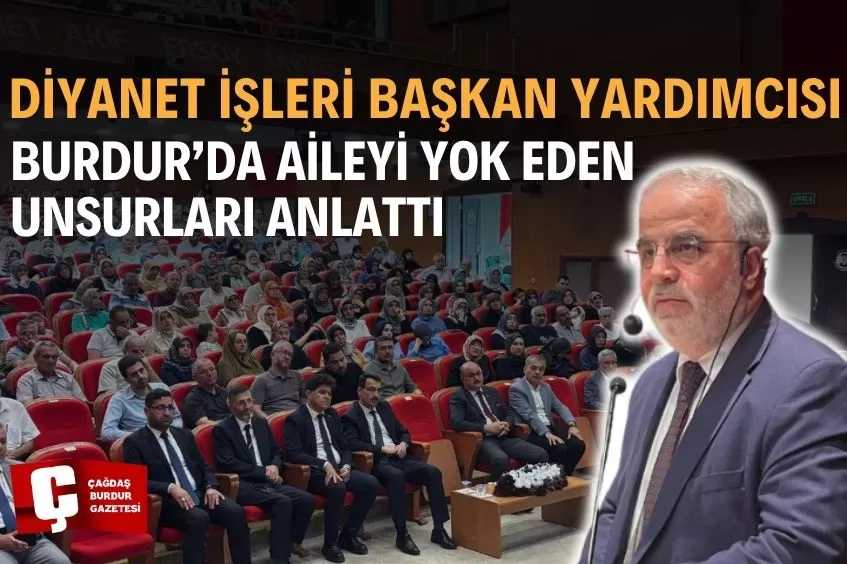 BURDUR'DA “AİLE VE GENÇLİK DEĞERLERİMİZ” KONFERANSI GERÇEKLEŞTİRİLDİ