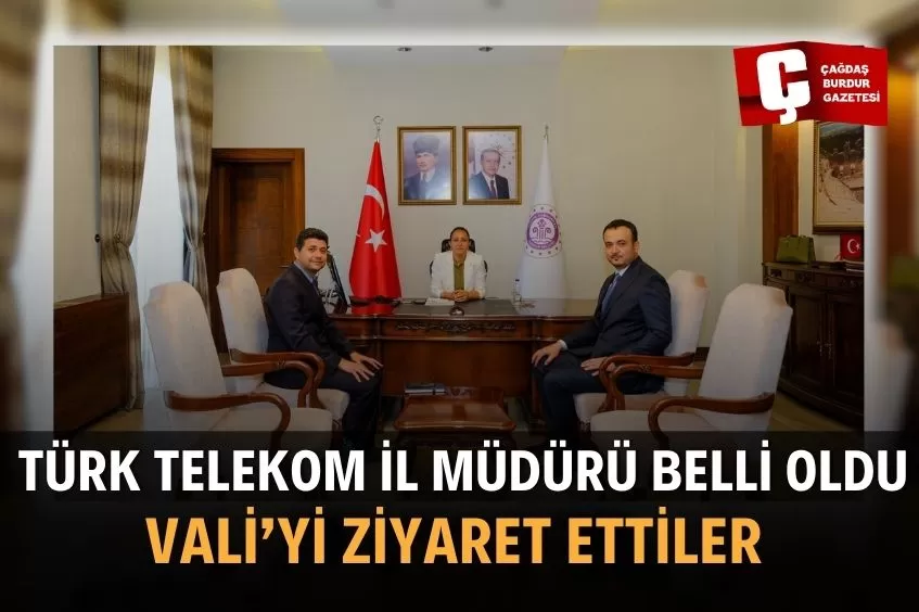 BURDUR TÜRK TELEKOM İL MÜDÜRÜ GÖREVE BAŞLADI