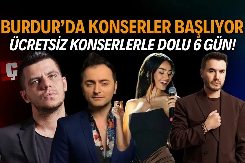 MÜZİK DÜNYASININ DEVLERİ BURDUR'A GELİYOR! ZAKKUM, MUSTAFA CECELİ VE DAHA FAZLASI..