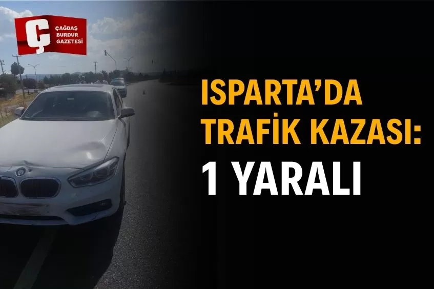 ISPARTA’DA KAVŞAKTA KAZA: MOTOSİKLETLİ YARALANDI
