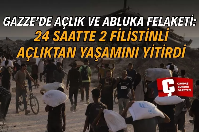 İSRAİL'İN KITLIĞI DAYATTIĞI GAZZE’DE 2 FİLİSTİNLİ DAHA AÇLIKTAN HAYATINI KAYBETTİ