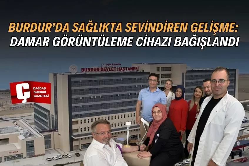 BURDUR DEVLET HASTANESİ’NE TEKNOLOJİK DESTEK